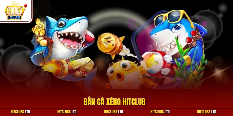 Bắn cá xèng HITCLUB