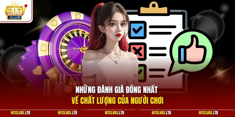 Những đánh giá đồng nhất về chất lượng của người chơi